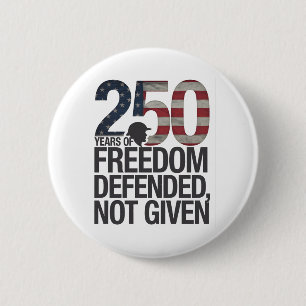 250ste Jaar Van Vrijheid Verdedigd Niet Gegeven Ve Ronde Button 5,7 Cm