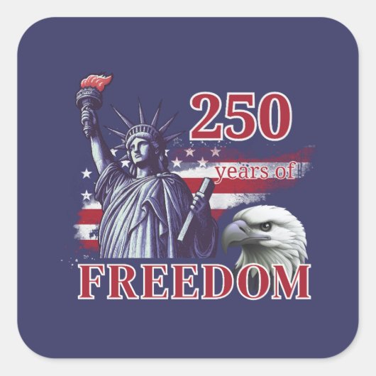 250th Anniversary USA Flag Liberty Eagle Freedom Vierkante Sticker (Voorkant)