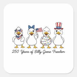250th Years of Silly Goose Freedom Semiquincentenn Vierkante Sticker