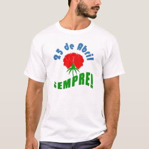 25 de Abril Sempre! T-shirt