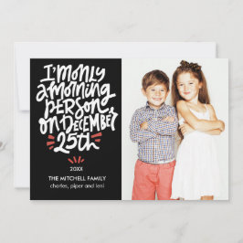 25 december Funny Holiday Foto van Morning Person Kaart