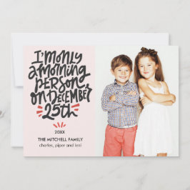 25 december Funny Holiday Foto van Morning Person Kaart