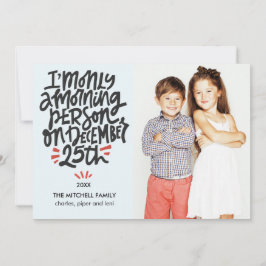 25 december Funny Holiday Foto van Morning Person Kaart