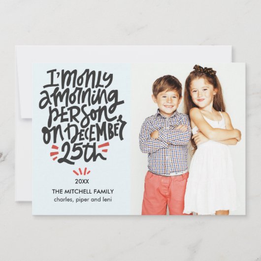 25 december Funny Holiday Foto van Morning Person Kaart (Voorkant)