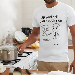 25 en nog steeds kan niet koken rijst grappige ver t-shirt