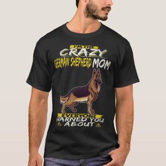 25 Ik Ben De Gekke Duitse Herders Moeder Waar Iede T-shirt