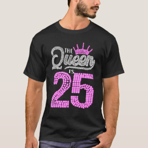 25 jaar oud deze koningin is 25e verjaardag meisje t-shirt