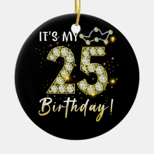 25 jaar oud Het is mijn 25e verjaardag Diamon Keramisch Ornament (Voorkant)