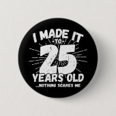 25 Jaar Oud Sarcastisch Meme Grappig 25e Verjaarda Ronde Button 5,7 Cm (Voorkant)