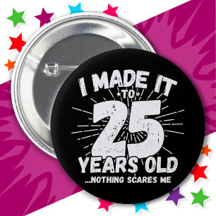 25 Jaar Oud Sarcastisch Meme Grappig 25e Verjaarda Ronde Button 5,7 Cm