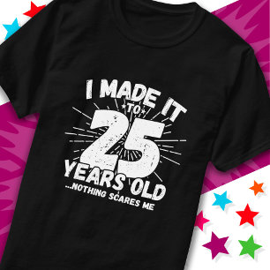 25 Jaar Oud Sarcastisch Meme Grappig 25e Verjaarda T-shirt