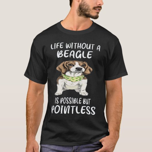 25 Leven Zonder Een Beagle T-shirt (Voorkant)