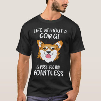 25 Leven zonder een Corgi is mogelijk maar zinloos T-shirt