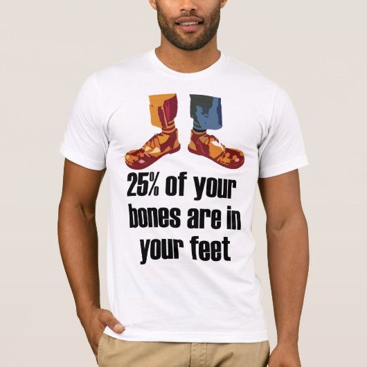 25% van uw botten zit in uw voeten t-shirt (Voorkant)