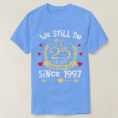 25e bruiloft Jubileum we doen nog steeds 25 jaar s T-shirt (Design voorkant)