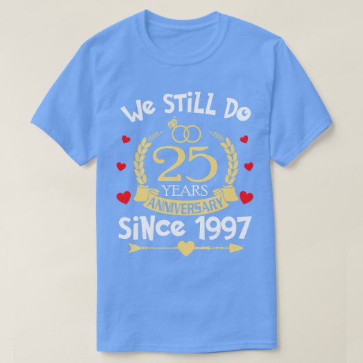 25e bruiloft Jubileum we doen nog steeds 25 jaar s T-shirt (Design voorkant)