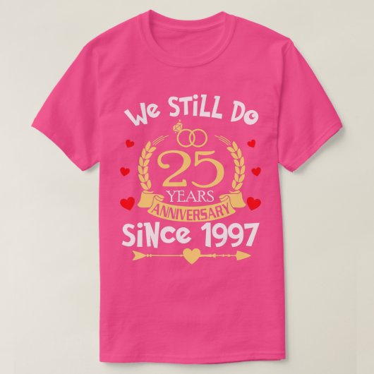 25e bruiloft Jubileum we doen nog steeds 25 jaar s T-shirt (Design voorkant)