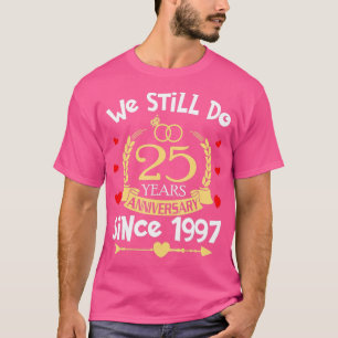 25e bruiloft Jubileum we doen nog steeds 25 jaar s T-shirt