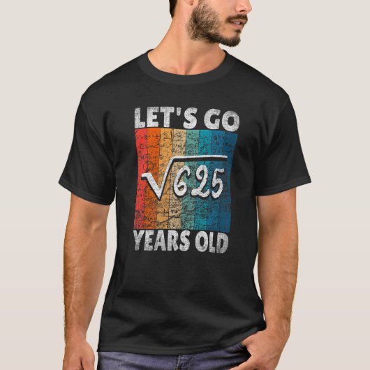 25e verjaardag Laten we beginnen met 625 25 jaar T-shirt (Voorkant)