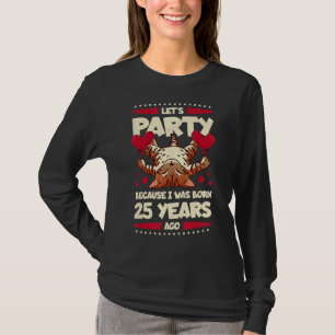 25e verjaardag Laten we feesten want ik ben 25 jaa T-shirt
