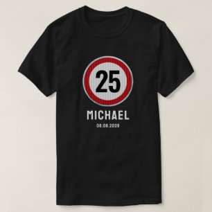 25e Verjaardag Snelheidslimiet Bord - ELKE LEEFTIJ T-shirt
