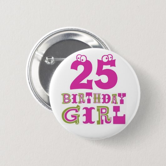 25th Birthday Girl Button Badge (Voorkant /achterkant)