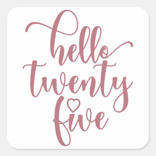 25th Birthday Women Hello 25 Cute 25 Years Old Vierkante Sticker (Voorkant)