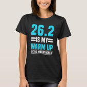 26 2 Is My Warm Up Ultra Marathoner Running Shoes  T-shirt (Voorkant)