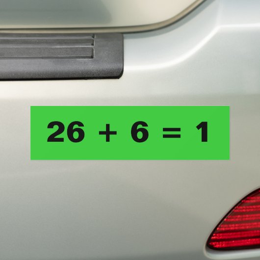 26 + 6 = 1 BUMPERSTICKER (Op auto)