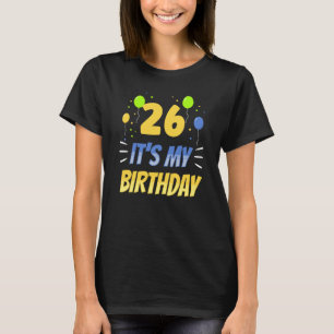 26 Het is mijn verjaardag 26 jaar oud T-shirt