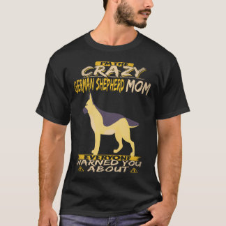 26 Ik Ben De Kraaie Duitse Herdershond Moeder Waar T-shirt