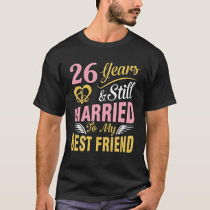 26 jaar huwelijk met een huwelijk en nog steeds ge t-shirt
