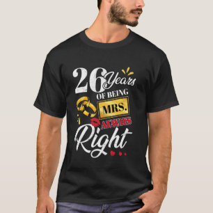 26 jaar zijn mevrouw altijd gelijk grappige koppel t-shirt