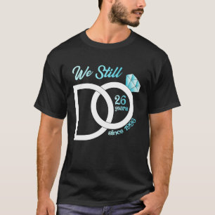 26e bruiloft Jubileum dat we nog steeds 26 jaar ge T-shirt