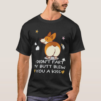27 Ik scheet niet Mijn kont blies je een kus Corgi T-shirt