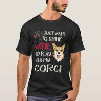 27 Ik wil gewoon wijn drinken Corgi T-shirt