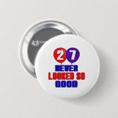 27 Nooit zo goed uitgezien Ronde Button 5,7 Cm (Voorkant /achterkant)