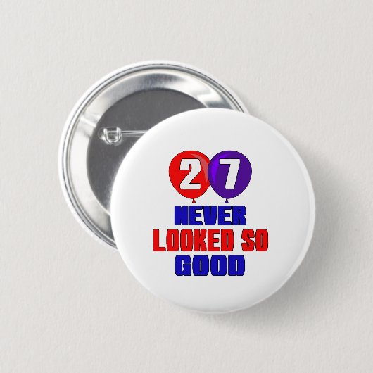 27 Nooit zo goed uitgezien Ronde Button 5,7 Cm (Voorkant /achterkant)