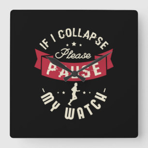 28.If I Collapse Please Pause My Watch Vierkante Klok