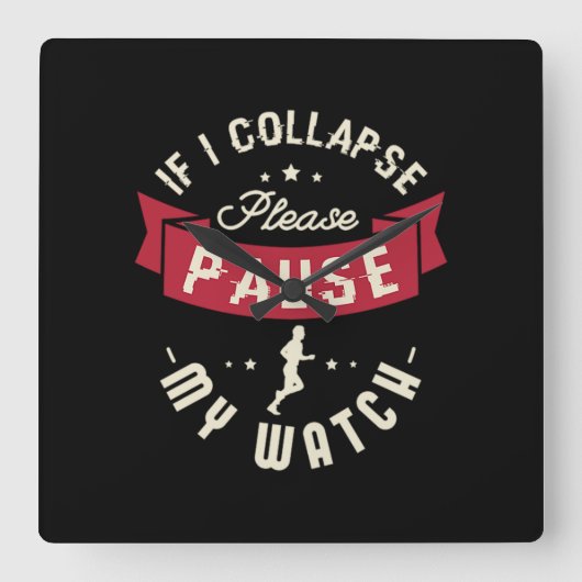 28.If I Collapse Please Pause My Watch Vierkante Klok (Voorkant)