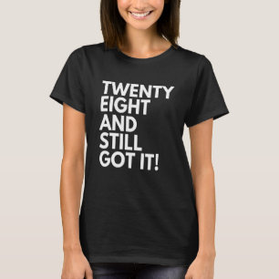 28 jaar oud en nog steeds 28 jaar 28 jaar oud t-shirt