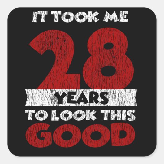 28 jaar oude dag maakte me er goed uit 28e verjaar vierkante sticker (Voorkant)