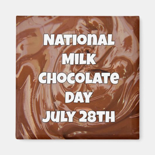 28 juli is Milk Chocolate Day Fun Feestdagen Magne Magneet (Voorkant)