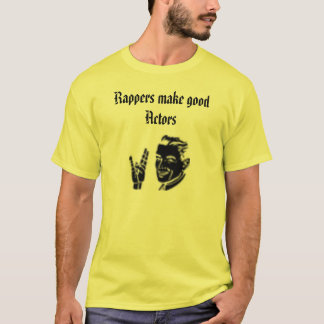 29423, Rappers maken goede actoren T-shirt