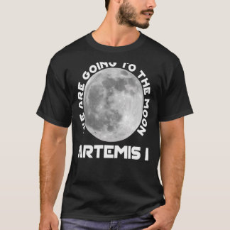 29 augustus 2022 gaan we naar de missie Artemis T-shirt