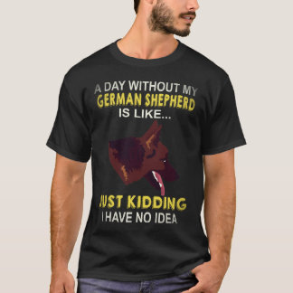 29 Een dag zonder mijn Duitse herder is als gewoon T-shirt