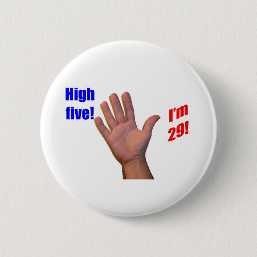 29 High Vijf! Ronde Button 5,7 Cm (Voorkant)