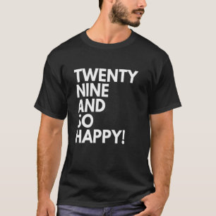 29 jaar oud en zo blij negenentwintig jaar geboort t-shirt