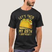 29 jaar oude Laten we Taco over mijn 29e verjaarda T-shirt (Voorkant)