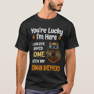 29 Je hebt geluk dat ik hier ben, ik had thuis kun T-shirt